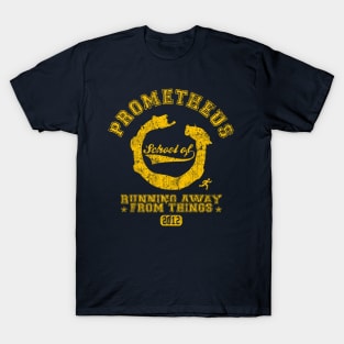 prometheus school of running away from things T-Shirt